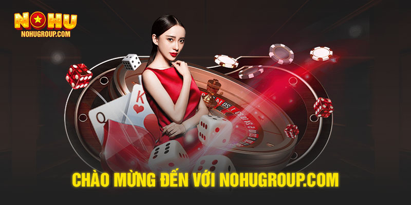 Chào mừng đến với nổ hũ group