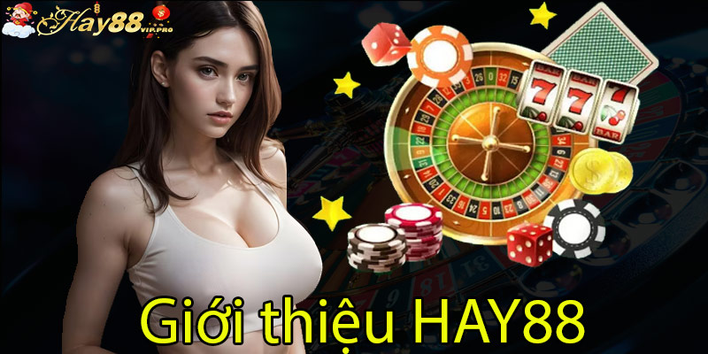 Giới thiệu HAY88 nhận quà liền tay